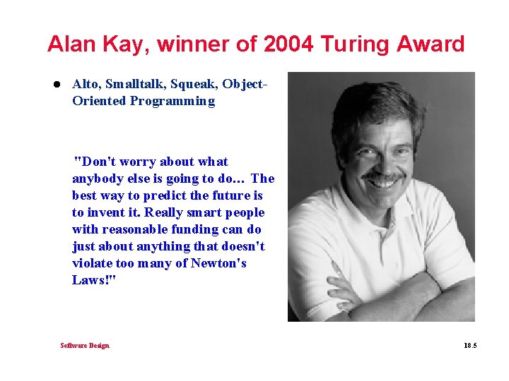 Alan Kay, winner of 2004 Turing Award l Alto, Smalltalk, Squeak, Object. Oriented Programming