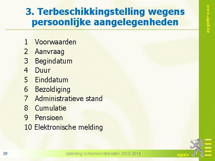 1 2 3 4 5 6 7 8 9 10 19 Voorwaarden Aanvraag Begindatum