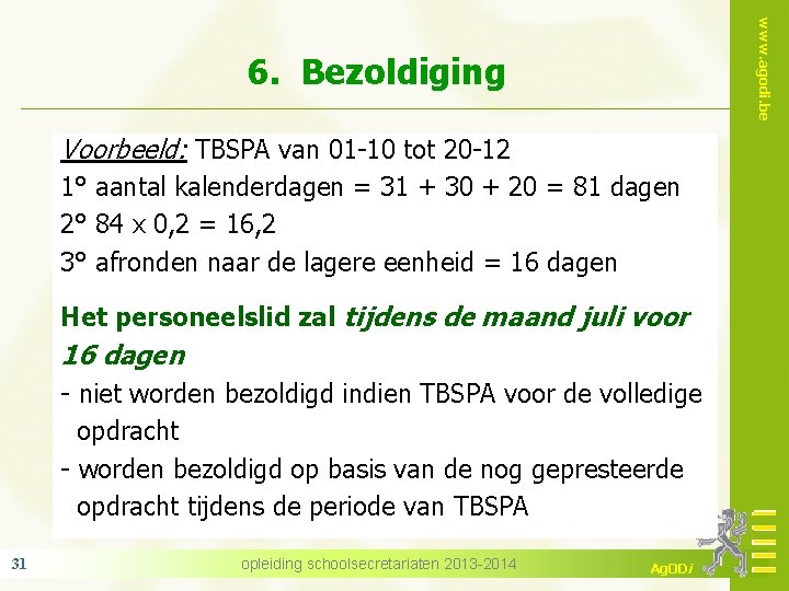 www. agodi. be 6. Bezoldiging Voorbeeld: TBSPA van 01 -10 tot 20 -12 1°