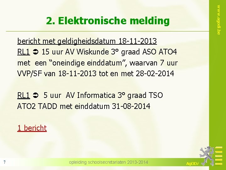 www. agodi. be 2. Elektronische melding bericht met geldigheidsdatum 18 -11 -2013 RL 1