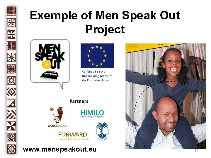 Exemple of Men Speak Out Project Co-funded by the Daphne programme of the European