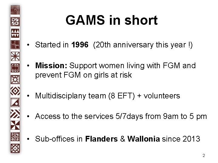 GAMS in short • Started in 1996 (20 th anniversary this year !) •