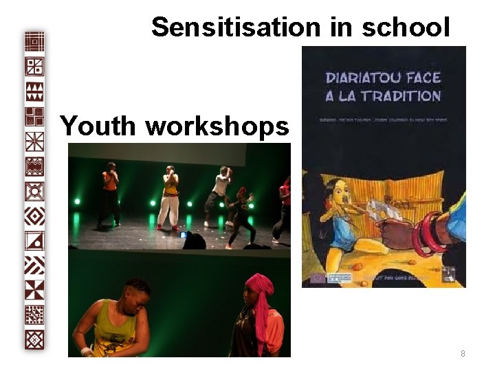 Sensitisation in school Youth workshops 8 