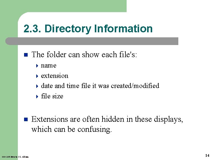 2. 3. Directory Information n The folder can show each file's: 4 name 4