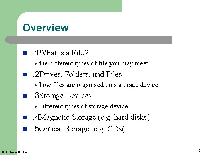 Overview n . 1 What is a File? 4 the n different types of