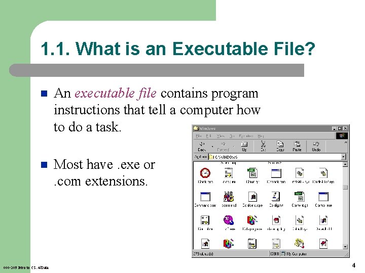 1. 1. What is an Executable File? n An executable file contains program instructions