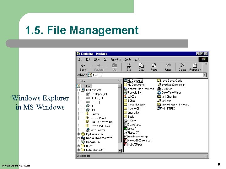 1. 5. File Management Windows Explorer in MS Windows 000 -209 Intro to CS.