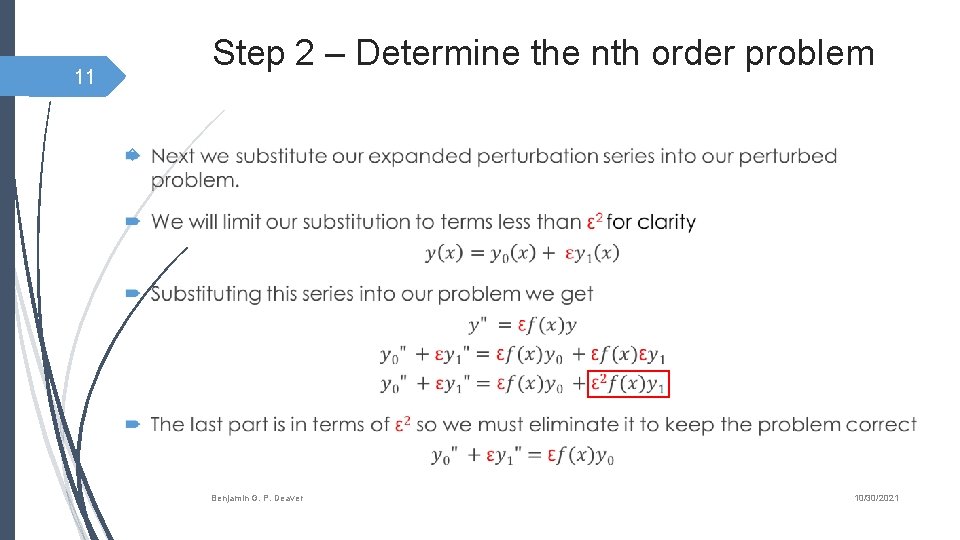 Step 2 – Determine the nth order problem 11 Benjamin G. P. Deaver 10/30/2021