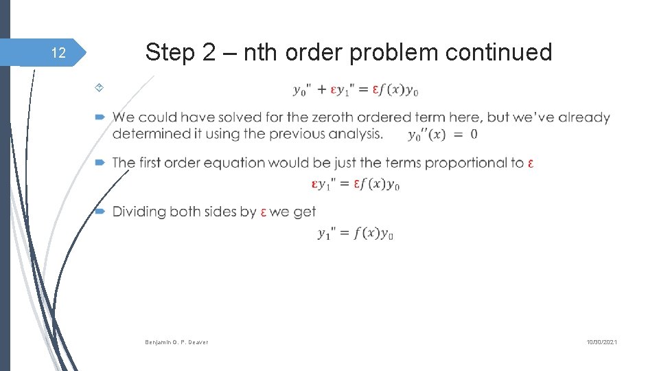 Step 2 – nth order problem continued 12 Benjamin G. P. Deaver 10/30/2021 