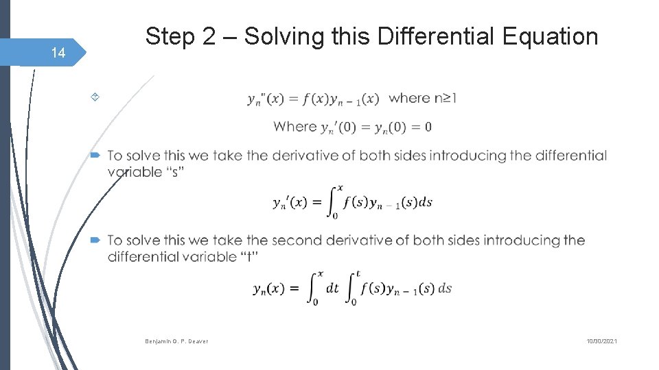 Step 2 – Solving this Differential Equation 14 Benjamin G. P. Deaver 10/30/2021 