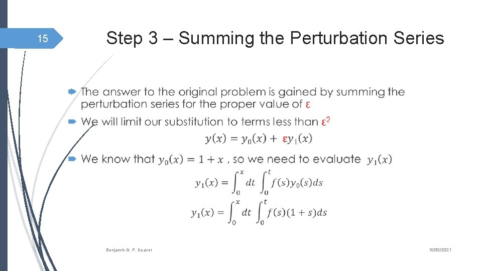 Step 3 – Summing the Perturbation Series 15 Benjamin G. P. Deaver 10/30/2021 