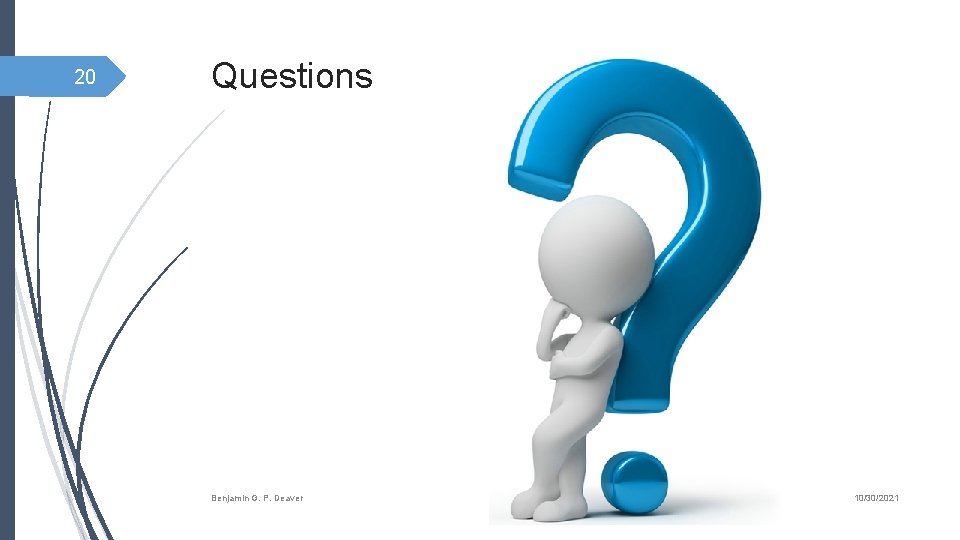 20 Questions Benjamin G. P. Deaver 10/30/2021 