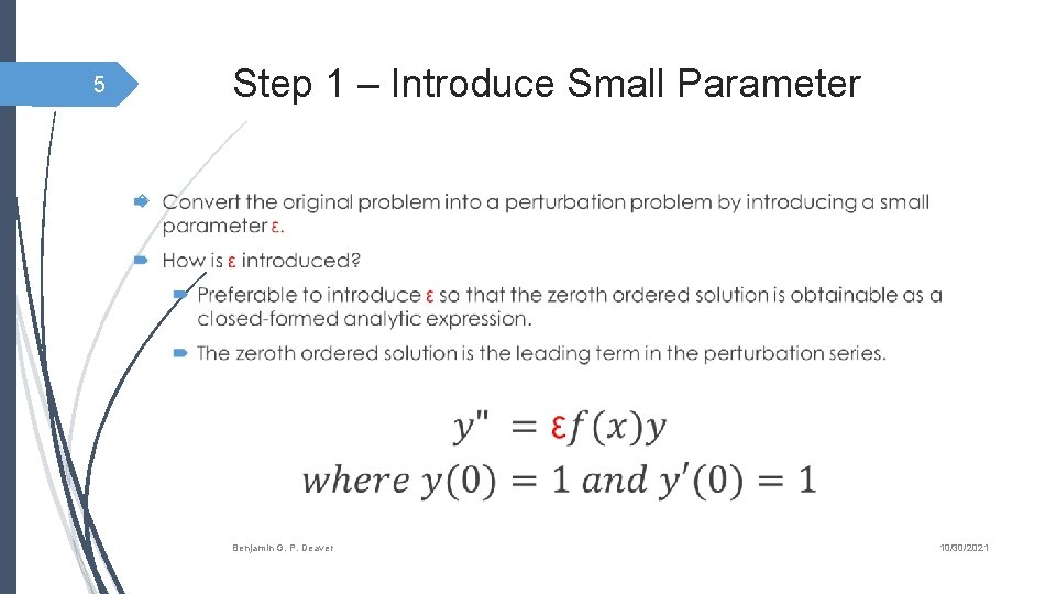 Step 1 – Introduce Small Parameter 5 Benjamin G. P. Deaver 10/30/2021 