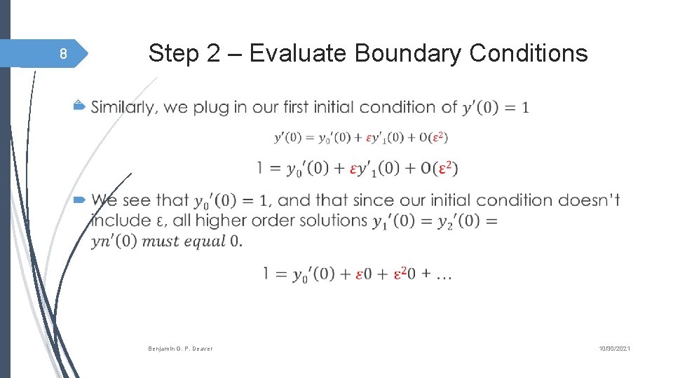Step 2 – Evaluate Boundary Conditions 8 Benjamin G. P. Deaver 10/30/2021 