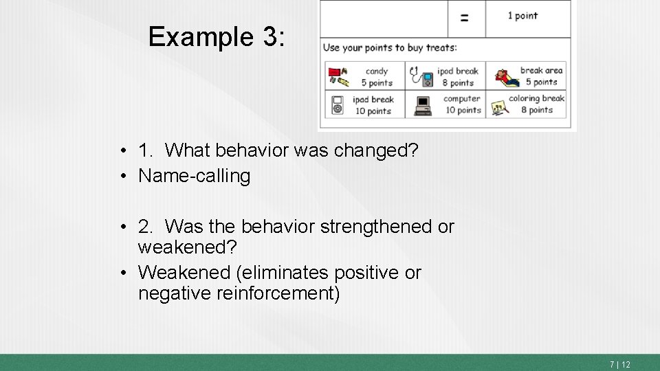 Example 3: • 1. What behavior was changed? • Name-calling • 2. Was the