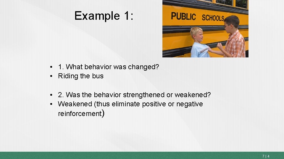 Example 1: • 1. What behavior was changed? • Riding the bus • 2.