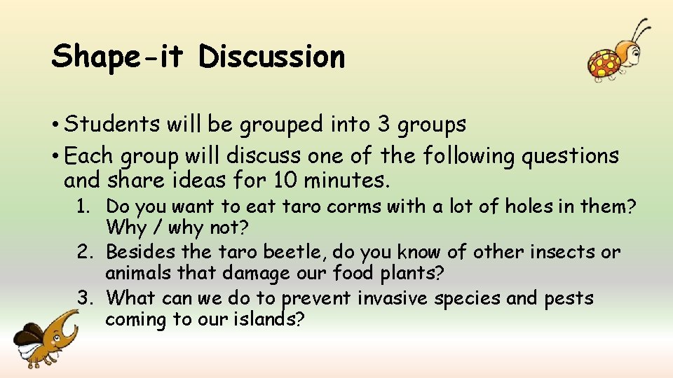 Shape-it Discussion • Students will be grouped into 3 groups • Each group will