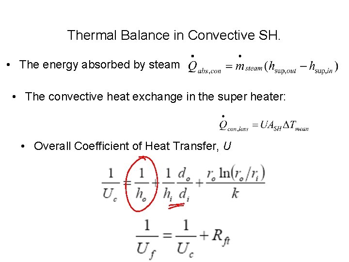 Thermal Balance in Convective SH. • The energy absorbed by steam • The convective