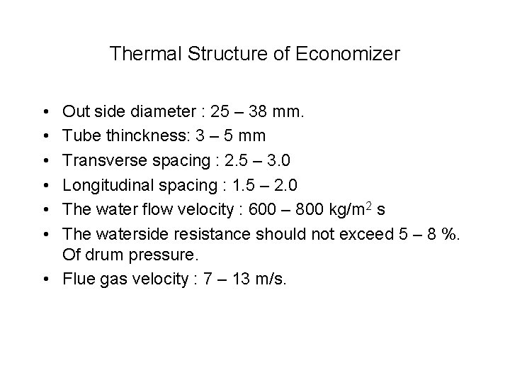 Thermal Structure of Economizer • • • Out side diameter : 25 – 38