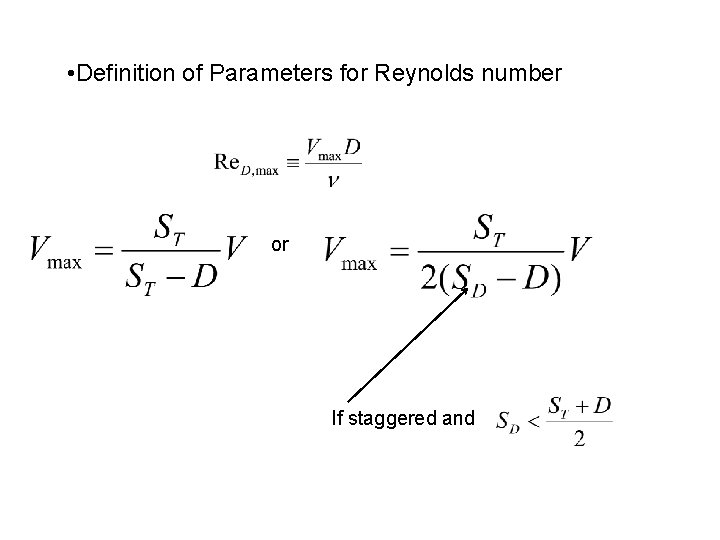  • Definition of Parameters for Reynolds number or If staggered and 