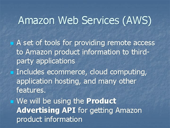 Amazon Web Services (AWS) n n n A set of tools for providing remote