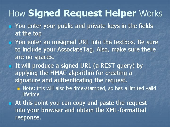 How Signed Request Helper Works n n n You enter your public and private