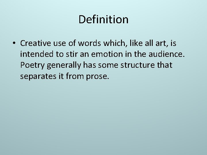 Definition • Creative use of words which, like all art, is intended to stir