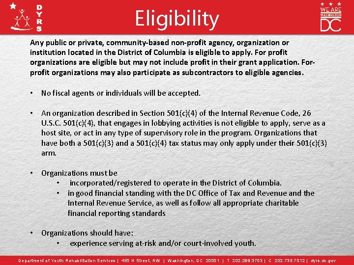 Eligibility Any public or private, community-based non-profit agency, organization or institution located in the