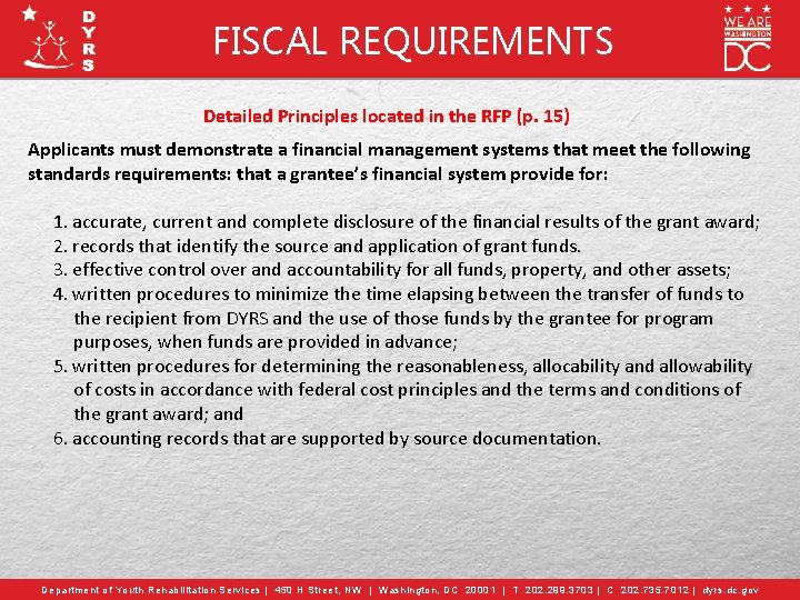FISCAL REQUIREMENTS Detailed Principles located in the RFP (p. 15) Applicants must demonstrate a