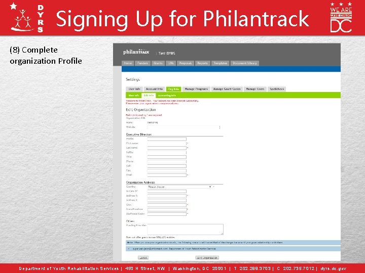 Signing Up for Philantrack (8) Complete organization Profile Department of Youth Rehabilitation Services |