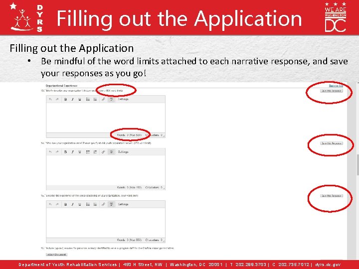 Filling out the Application • Be mindful of the word limits attached to each