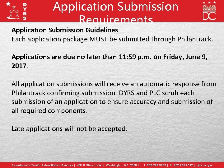 Application Submission Requirements Application Submission Guidelines Each application package MUST be submitted through Philantrack.