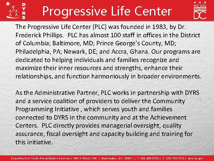 Progressive Life Center The Progressive Life Center (PLC) was founded in 1983, by Dr.