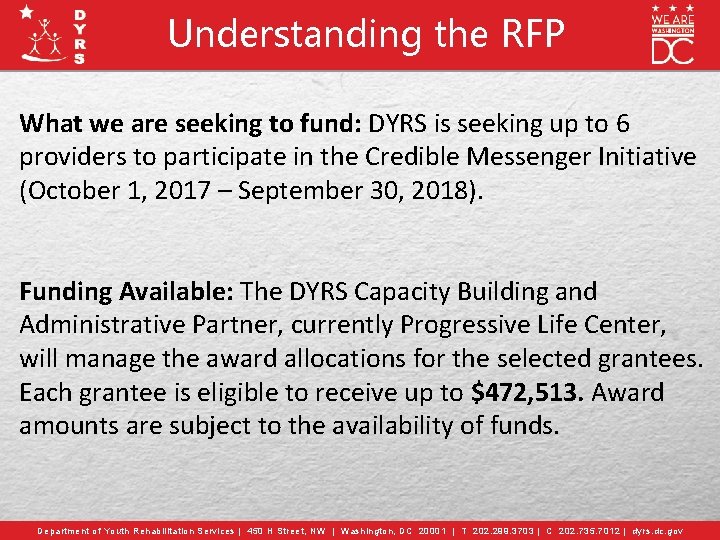 Understanding the RFP What we are seeking to fund: DYRS is seeking up to