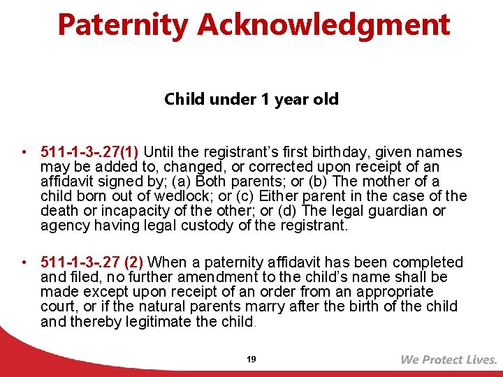 Paternity Acknowledgment Child under 1 year old • 511 -1 -3 -. 27(1) Until