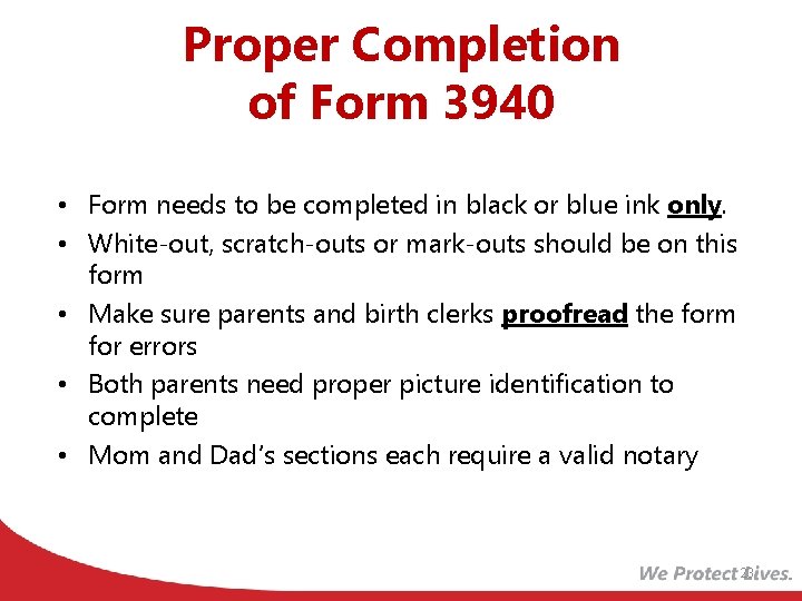 Proper Completion of Form 3940 • Form needs to be completed in black or