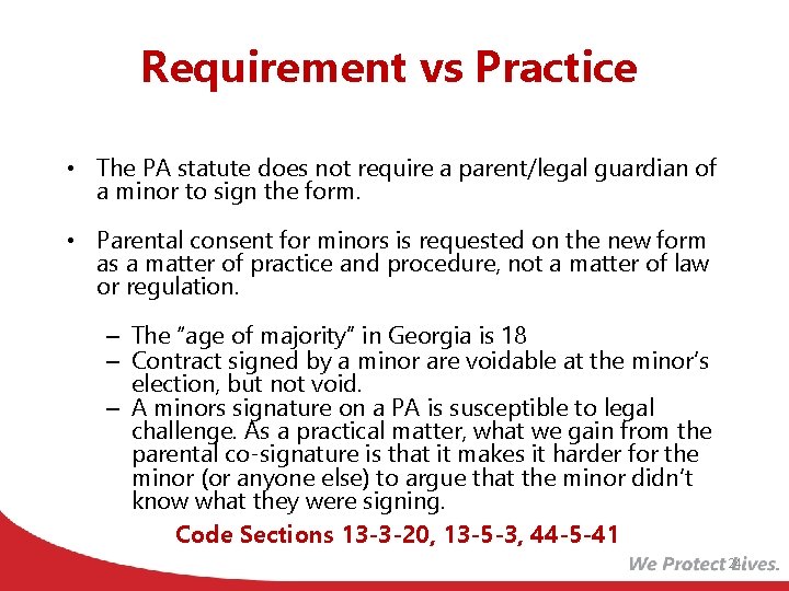 Requirement vs Practice • The PA statute does not require a parent/legal guardian of