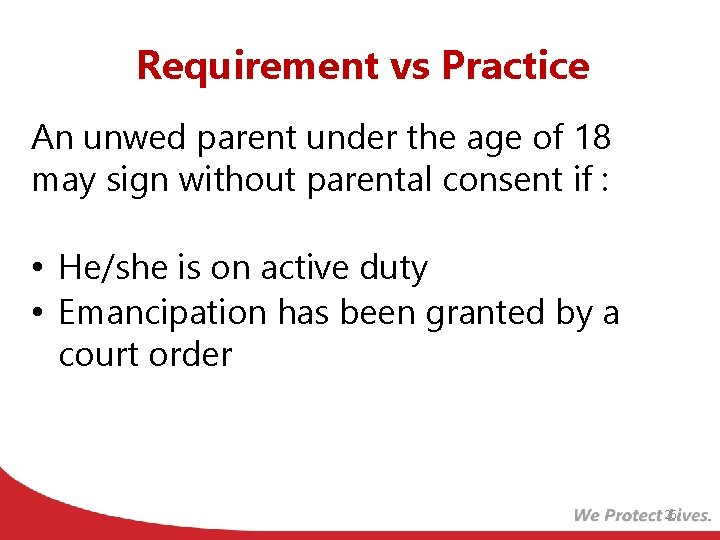 Requirement vs Practice An unwed parent under the age of 18 may sign without
