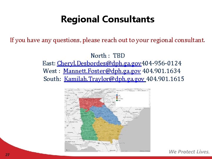 Regional Consultants If you have any questions, please reach out to your regional consultant.