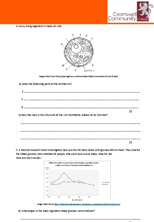 4. Every living organism is made of cells. Image taken from http: //prestigebux. com/worksheet/label-an-animal-cell-worksheet