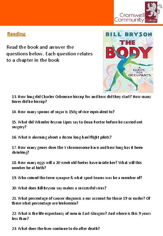 Reading Read the book and answer the questions below. Each question relates to a