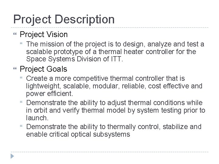 Project Description Project Vision The mission of the project is to design, analyze and