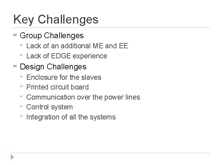 Key Challenges Group Challenges Lack of an additional ME and EE Lack of EDGE
