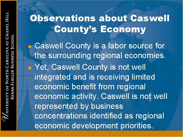 Observations about Caswell County’s Economy l l Caswell County is a labor source for