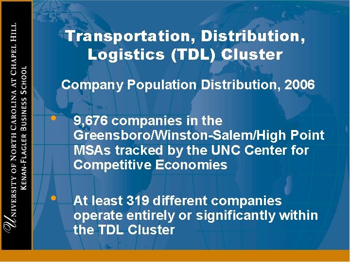 Transportation, Distribution, Logistics (TDL) Cluster Company Population Distribution, 2006 • 9, 676 companies in
