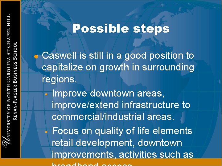 Possible steps l Caswell is still in a good position to capitalize on growth