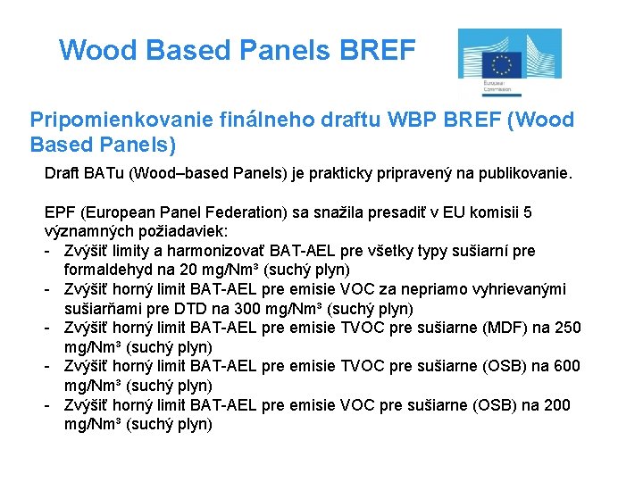 Wood Based Panels BREF Pripomienkovanie finálneho draftu WBP BREF (Wood Based Panels) Draft BATu