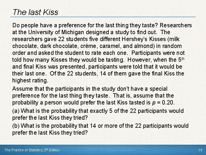The last Kiss Do people have a preference for the last thing they taste?
