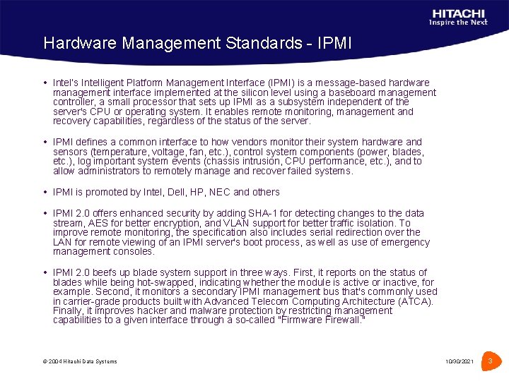 Hardware Management Standards - IPMI Intel’s Intelligent Platform Management Interface (IPMI) is a message-based