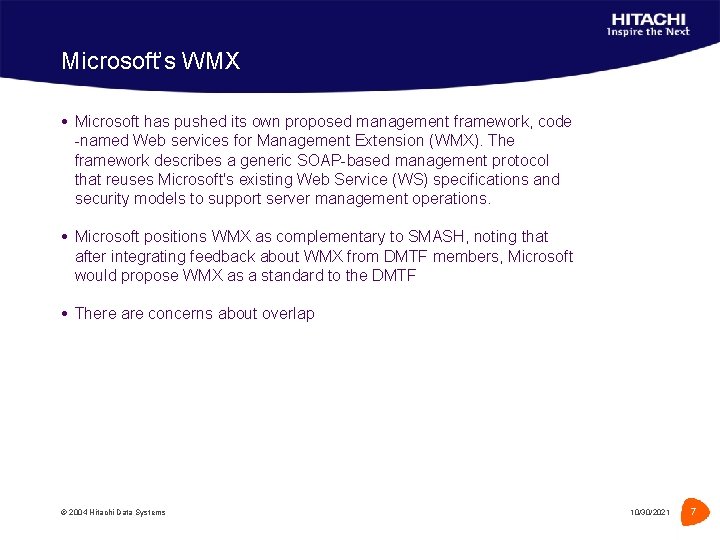 Microsoft’s WMX Microsoft has pushed its own proposed management framework, code -named Web services